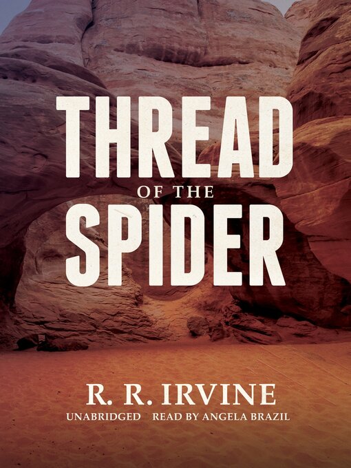 Title details for Thread of the Spider by Robert R. Irvine - Available